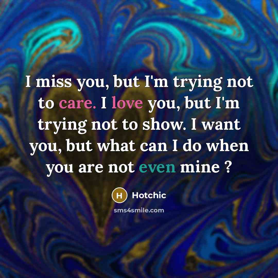 “I miss you, but I'm trying not to care. I…” quote by Hotchic