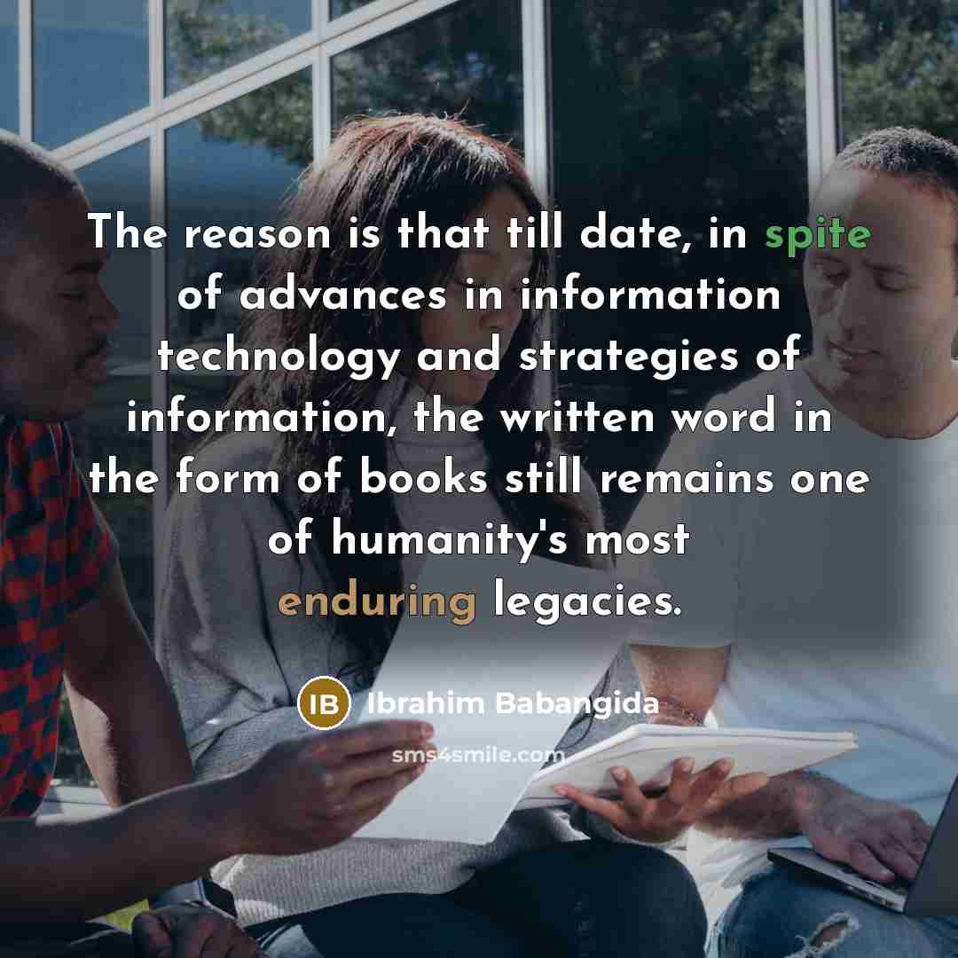 “The reason is that till date, in spite of advances…” quote by Ibrahim Babangida