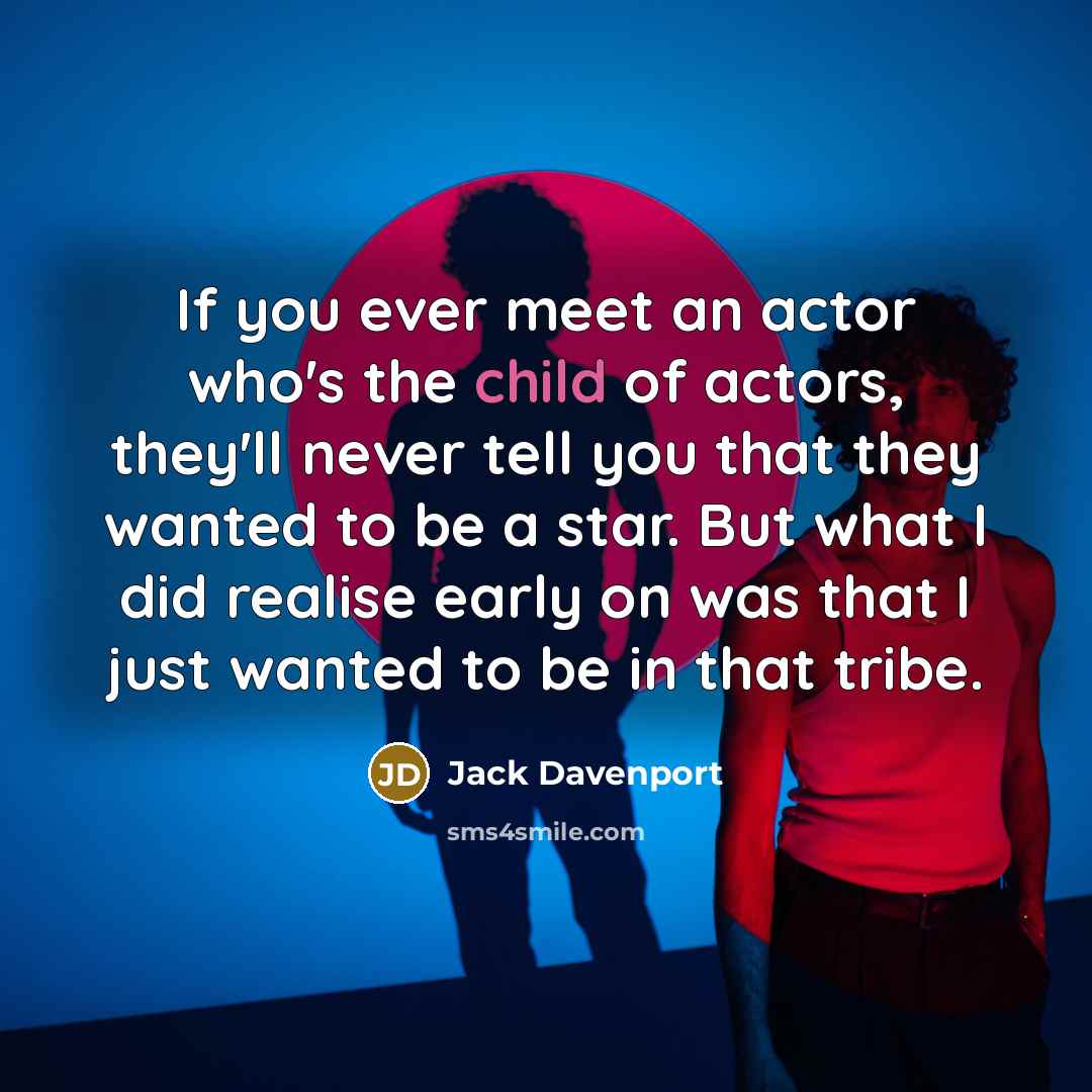 “If you ever meet an actor who's the child of…” quote by Jack Davenport