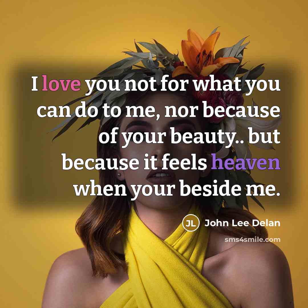 “I love you not for what you can do to…” quote by John Lee Delan
