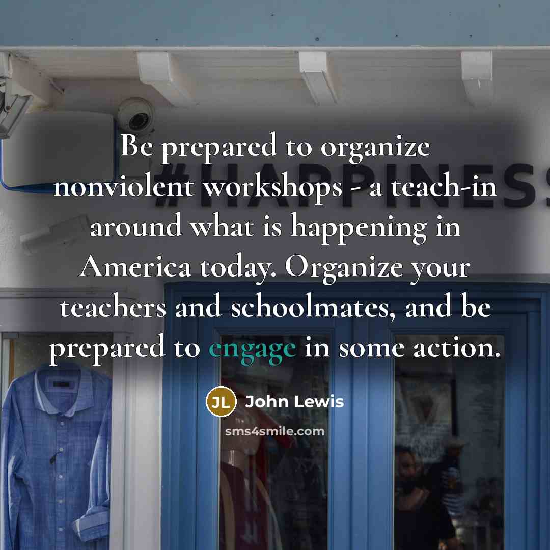 “Be prepared to organize nonviolent workshops - a teach-in around…” quote by John Lewis