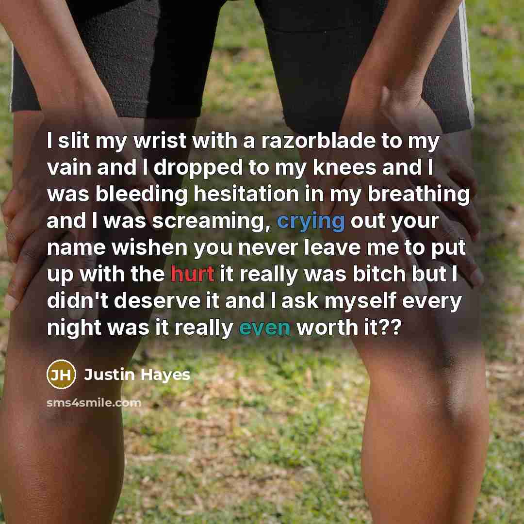 “I slit my wrist with a razorblade to my vain…” quote by Justin Hayes