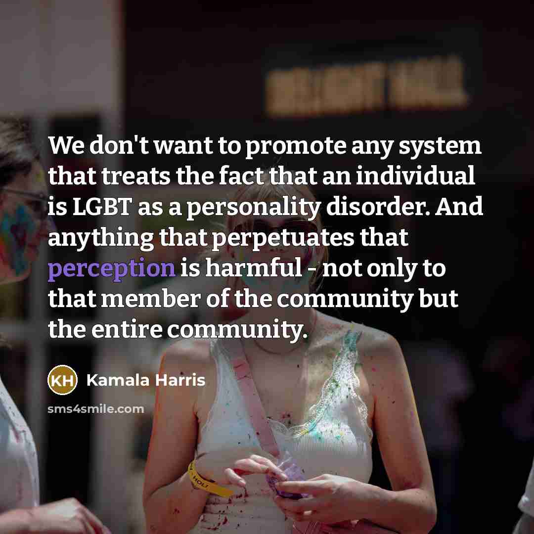 “We don't want to promote any system that treats the…” quote by Kamala Harris