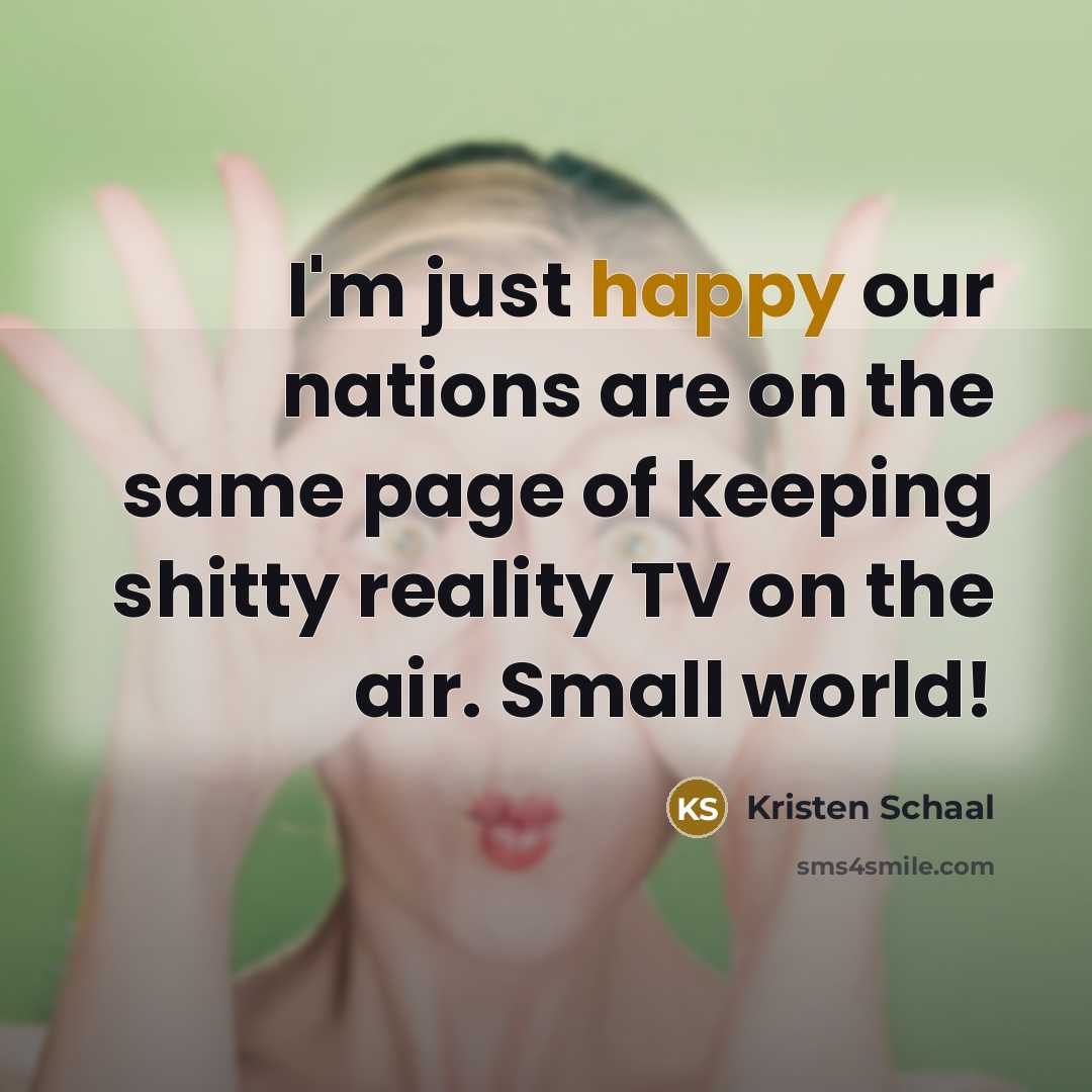 “I'm just happy our nations are on the same page…” quote by Kristen Schaal
