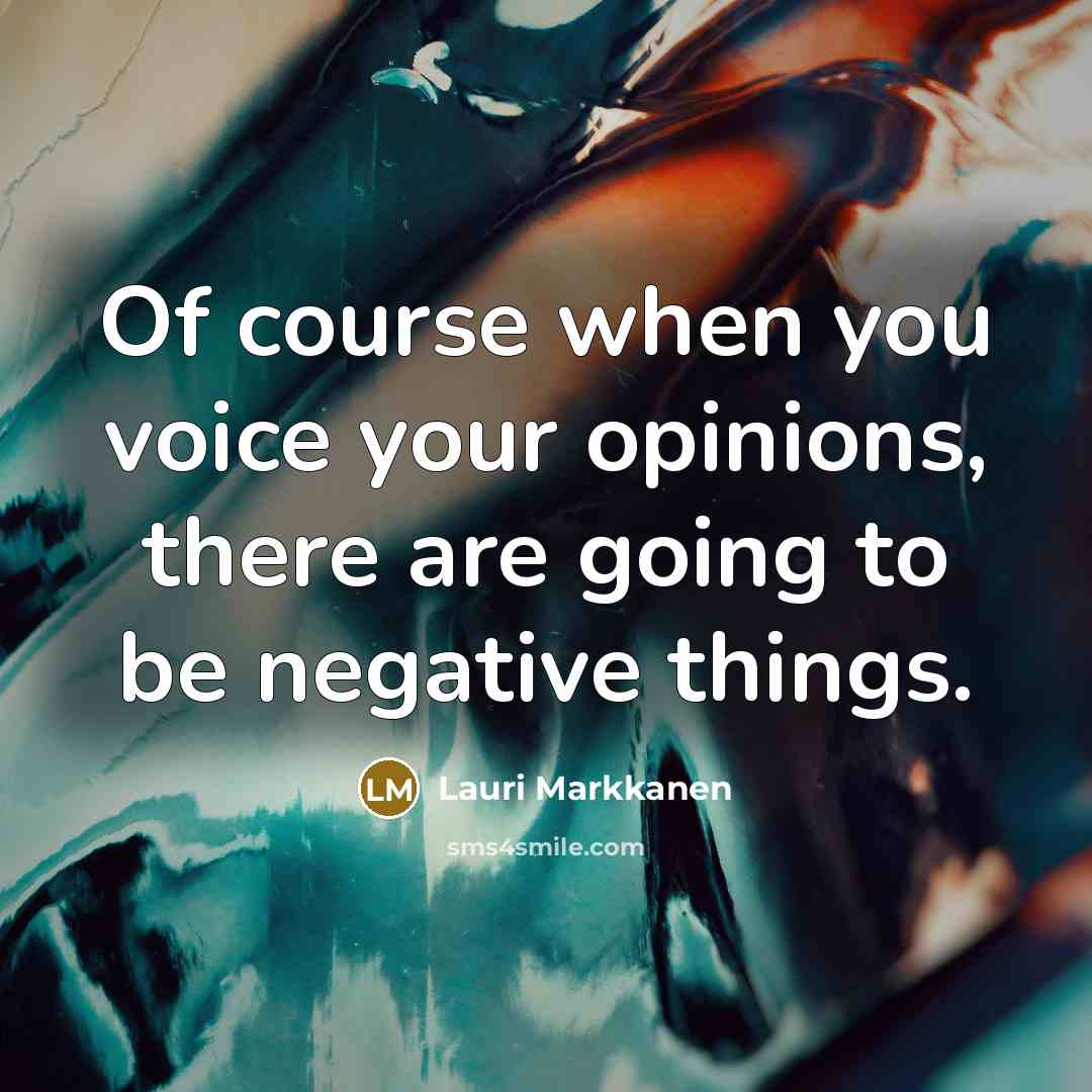 “Of course when you voice your opinions, there are going…” quote by Lauri Markkanen