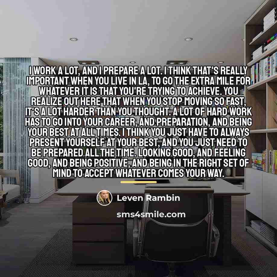 “I work a lot, and I prepare a lot. I…” quote by Leven Rambin