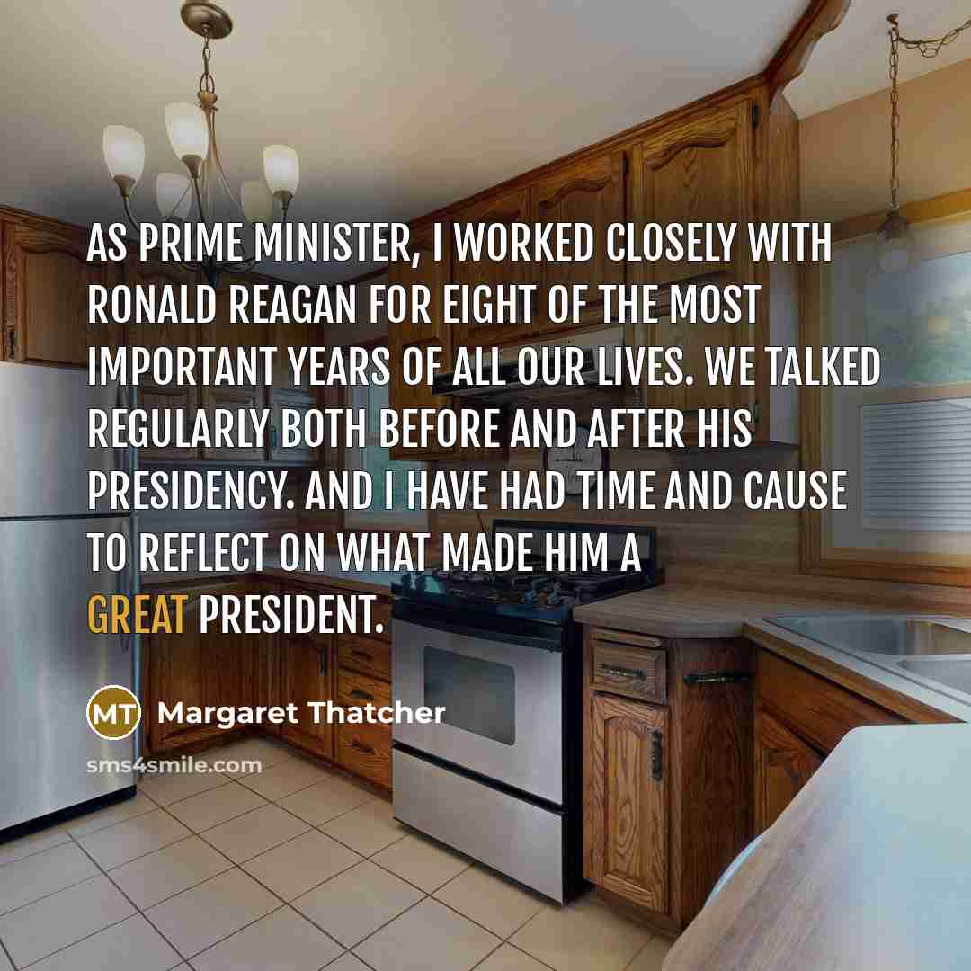 “As prime minister, I worked closely with Ronald Reagan for…” quote by Margaret Thatcher