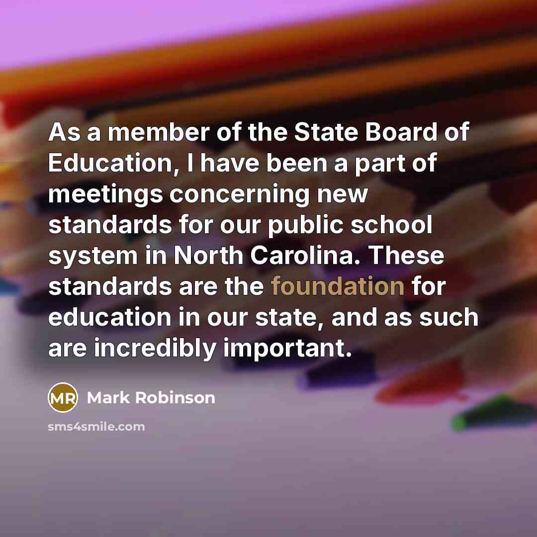 “As a member of the State Board of Education, I…” quote by Mark Robinson