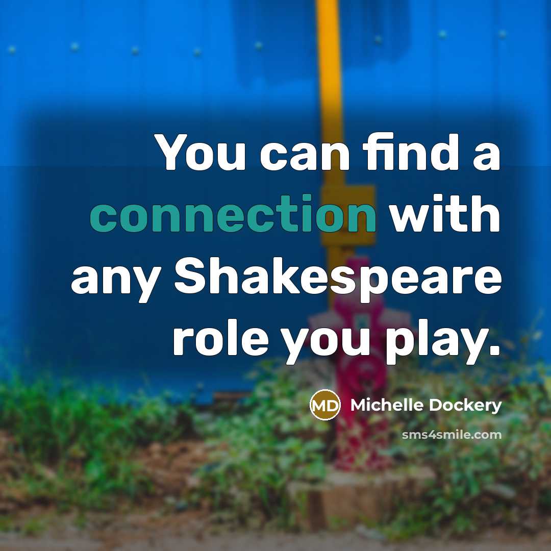 “You can find a connection with any Shakespeare role you…” quote by Michelle Dockery