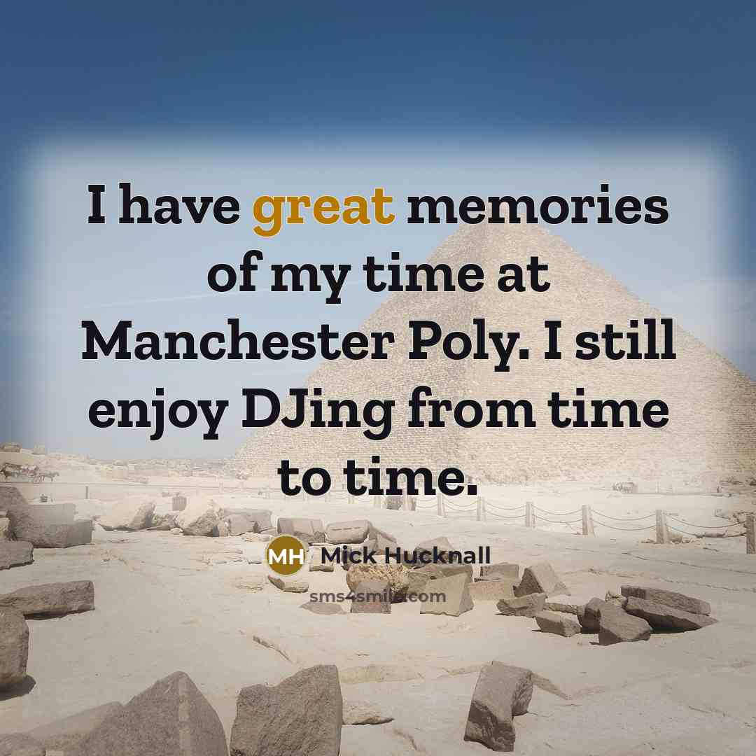 “I have great memories of my time at Manchester Poly.…” quote by Mick Hucknall