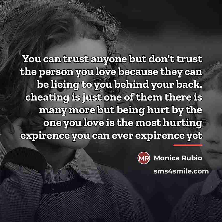 “You can trust anyone but don't trust the person you…” quote by Monica Rubio
