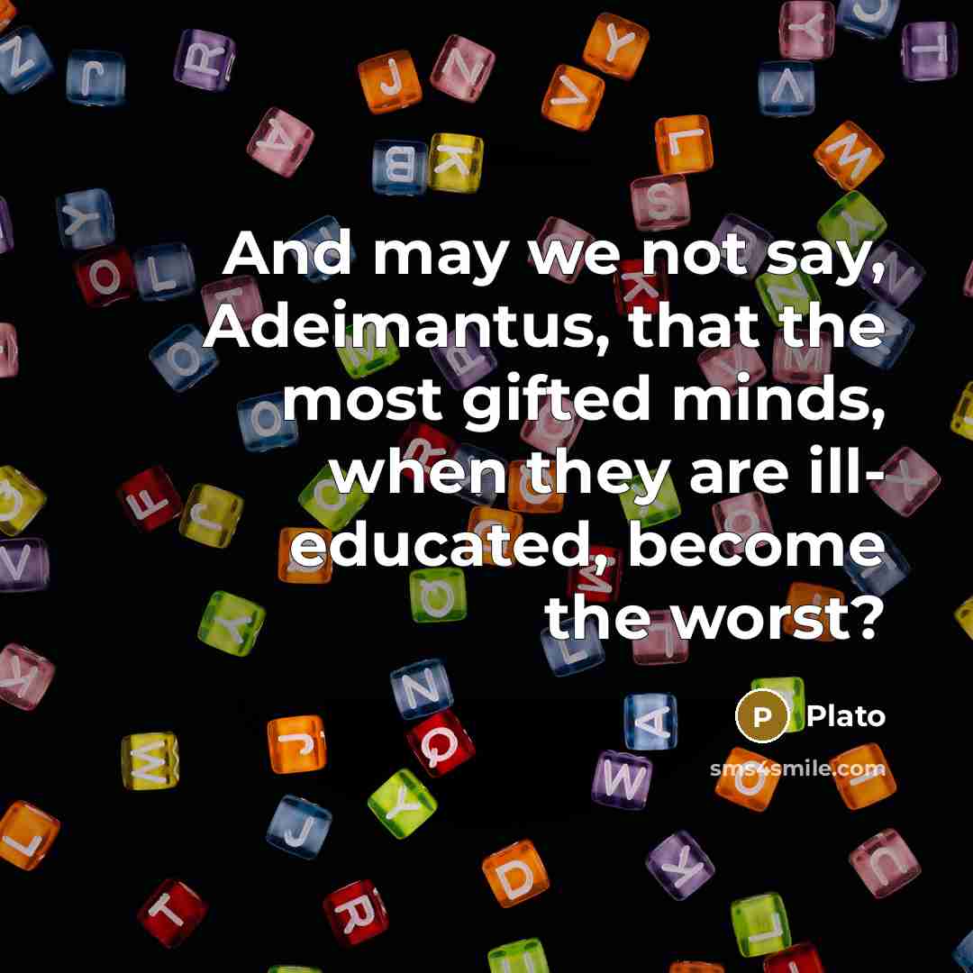 “And may we not say, Adeimantus, that the most gifted…” quote by Plato