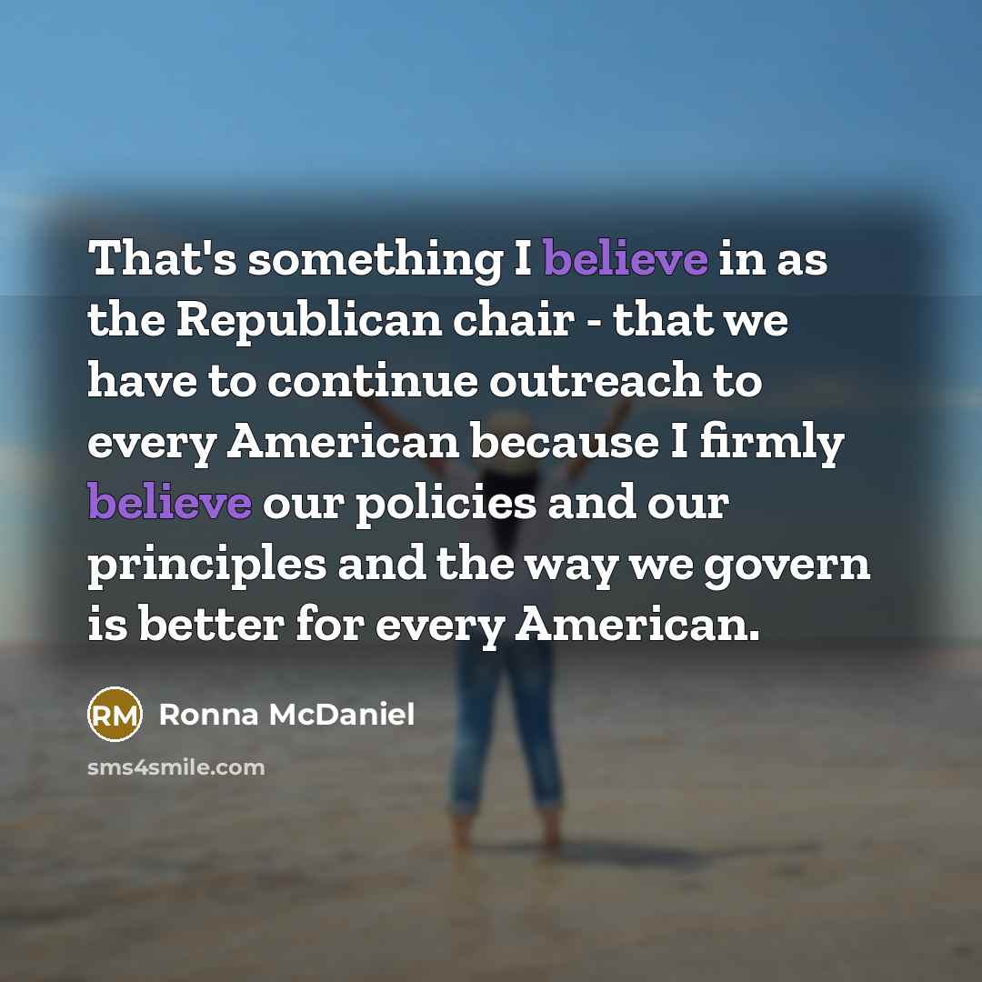 “That's something I believe in as the Republican chair -…” quote by Ronna McDaniel
