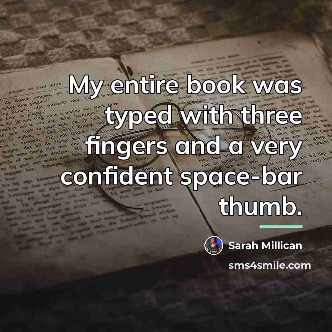 “My entire book was typed with three fingers and a…” quote by Sarah Millican