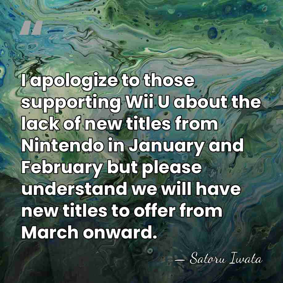 I apologize to those supporting Wii U about the lack of new&hellip; - Satoru Iwata