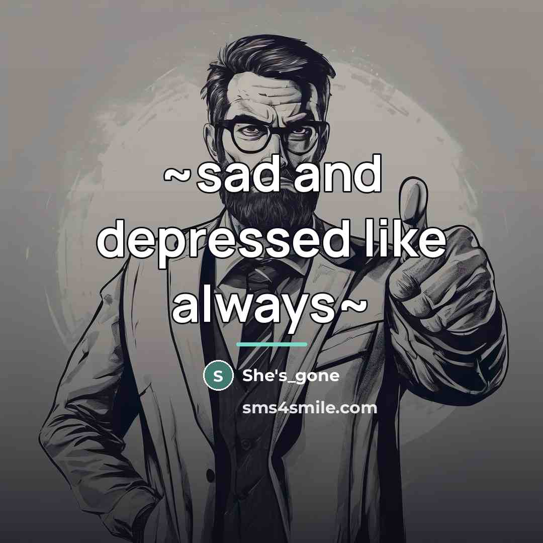 “~sad and depressed like always~…” quote by She's_gone