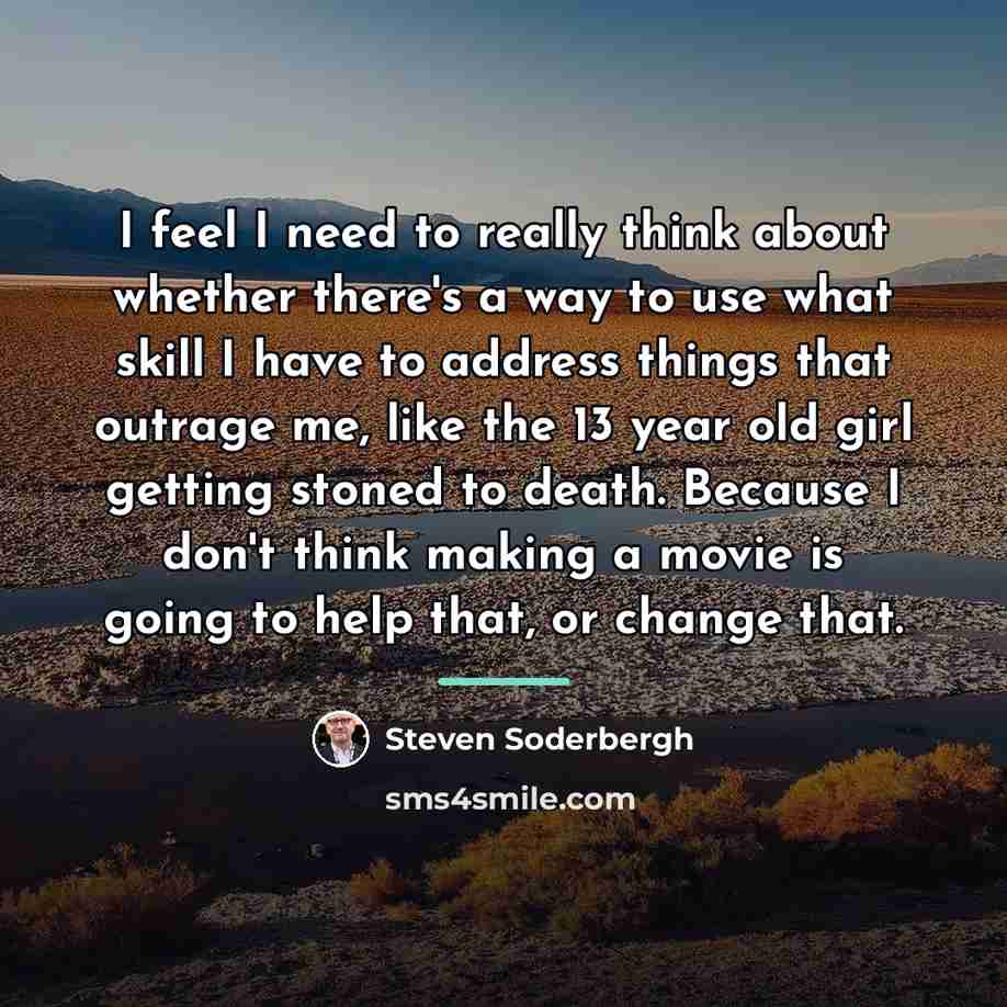 “I feel I need to really think about whether there's…” quote by Steven Soderbergh