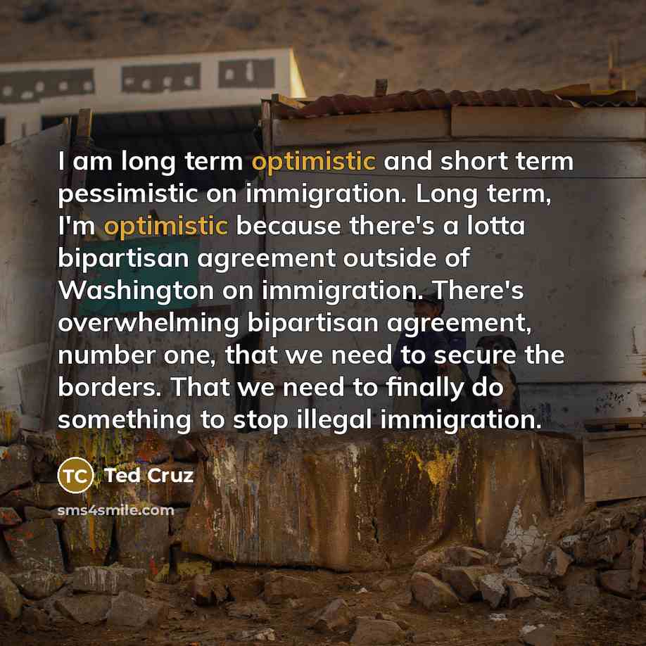 “I am long term optimistic and short term pessimistic on…” quote by Ted Cruz