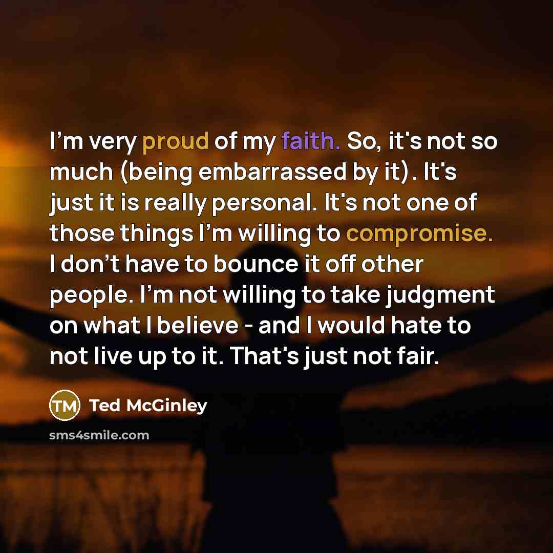 “I'm very proud of my faith. So, it's not so…” quote by Ted McGinley