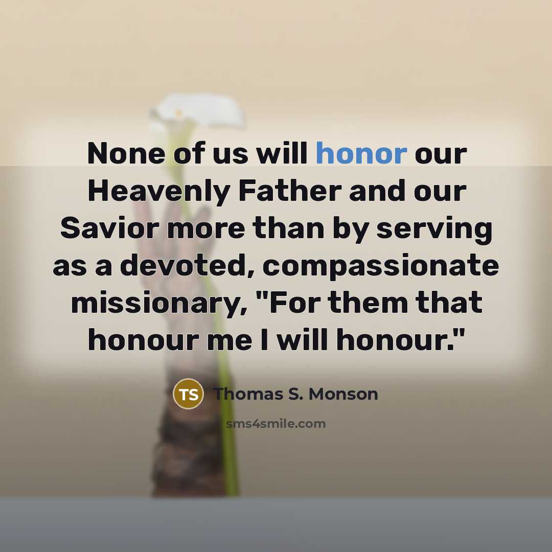 “None of us will honor our Heavenly Father and our…” quote by Thomas S. Monson