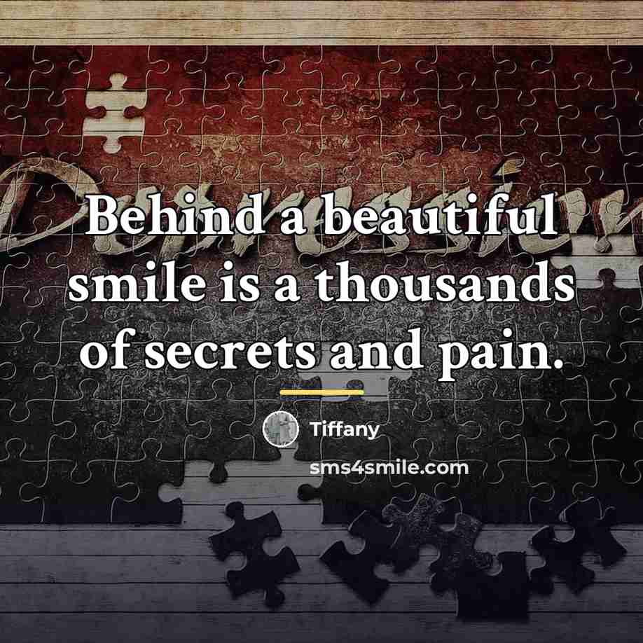 “Behind a beautiful smile is a thousands of secrets and…” quote by Tiffany