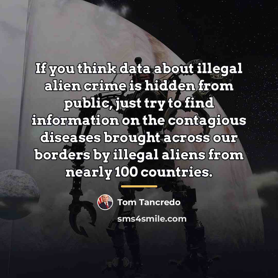 “If you think data about illegal alien crime is hidden…” quote by Tom Tancredo
