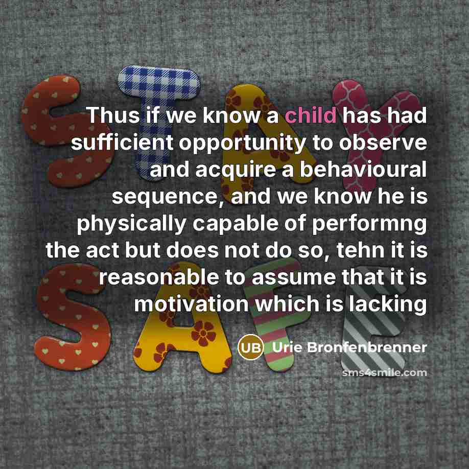“Thus if we know a child has had sufficient opportunity…” quote by Urie Bronfenbrenner