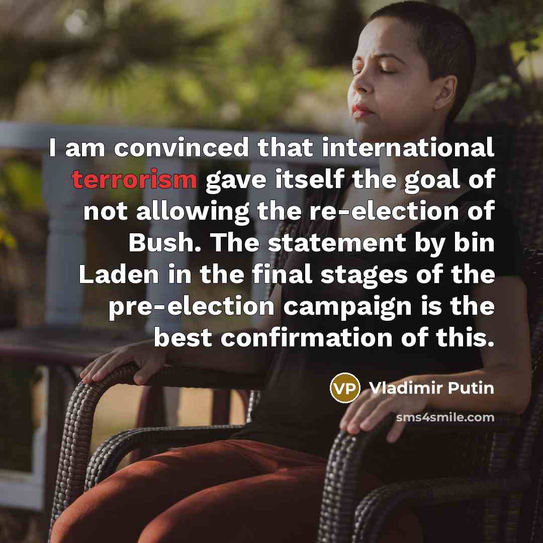 “I am convinced that international terrorism gave itself the goal…” quote by Vladimir Putin