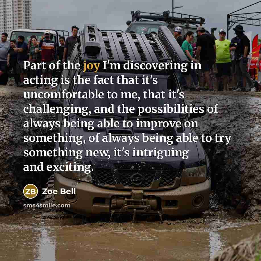 “Part of the joy I'm discovering in acting is the…” quote by Zoe Bell