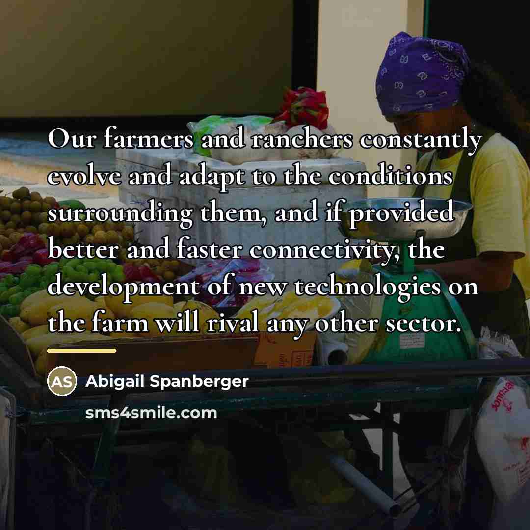 “Our farmers and ranchers constantly evolve and adapt to the…” quote by Abigail Spanberger