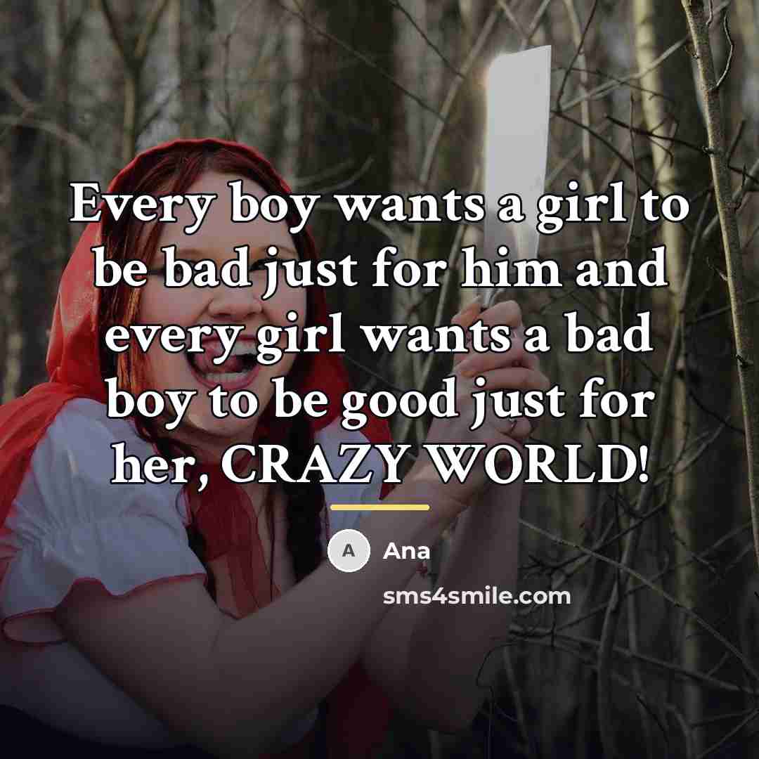 “Every boy wants a girl to be bad just for…” quote by Ana