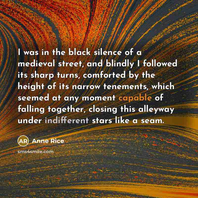 “I was in the black silence of a medieval street,…” quote by Anne Rice