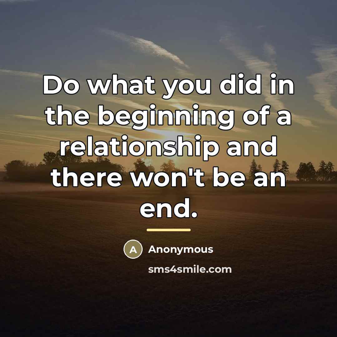 “Do what you did in the beginning of a relationship…” quote by Anonymous