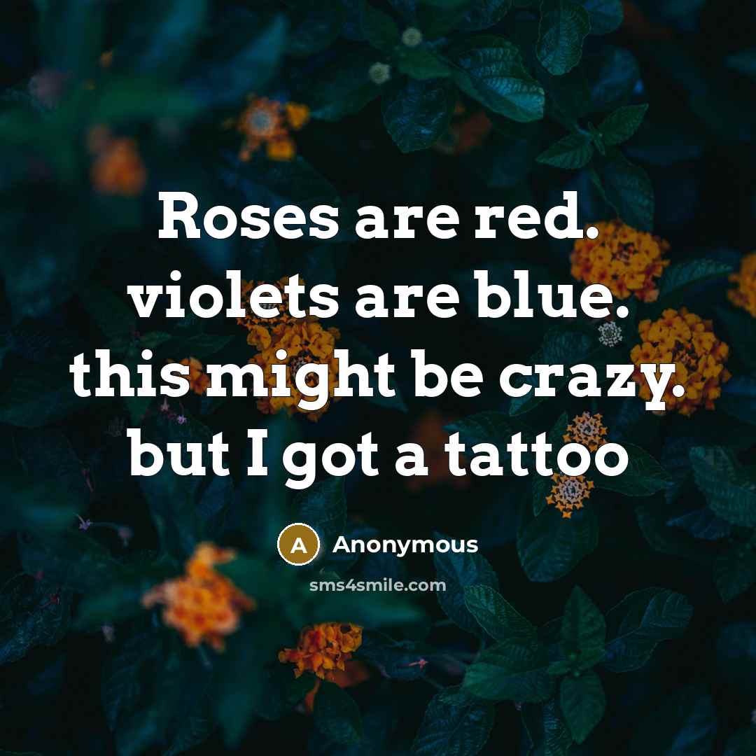 “Roses are red. violets are blue. this might be crazy.…” quote by Anonymous