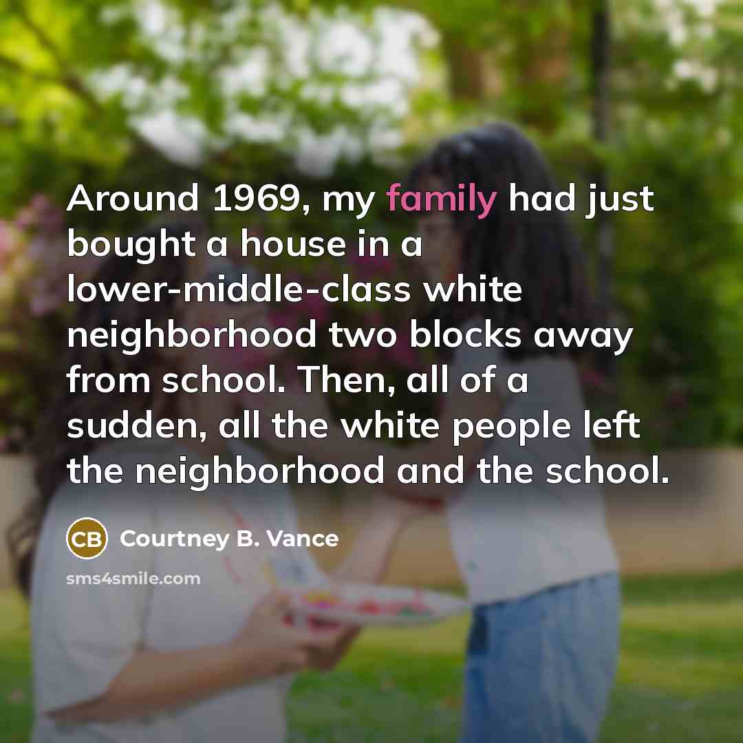 “Around 1969, my family had just bought a house in…” quote by Courtney B. Vance