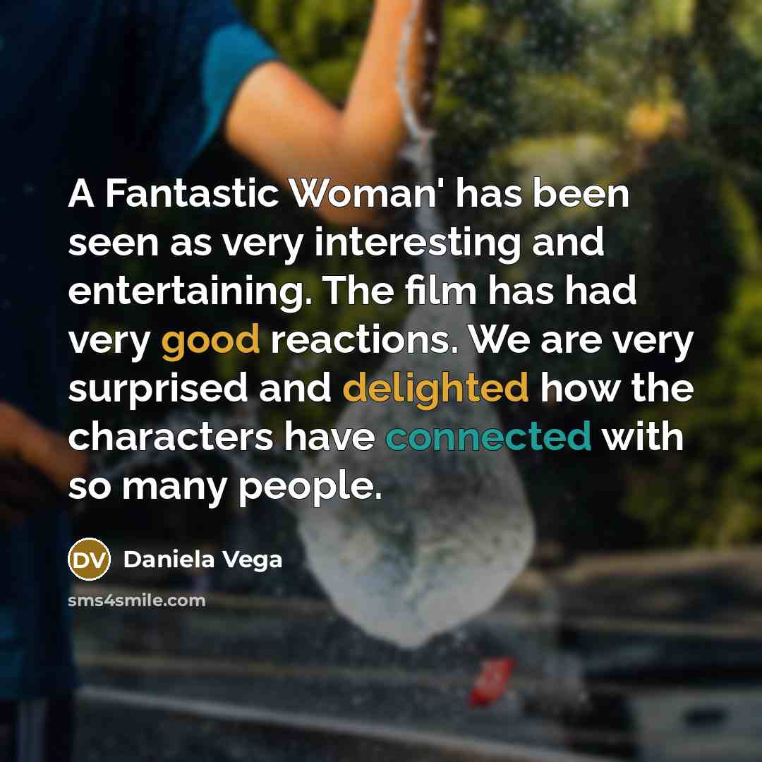 “A Fantastic Woman' has been seen as very interesting and…” quote by Daniela Vega