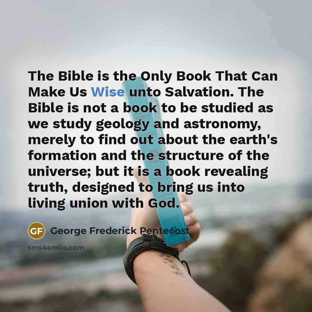 “The Bible is the Only Book That Can Make Us…” quote by George Frederick Pentecost