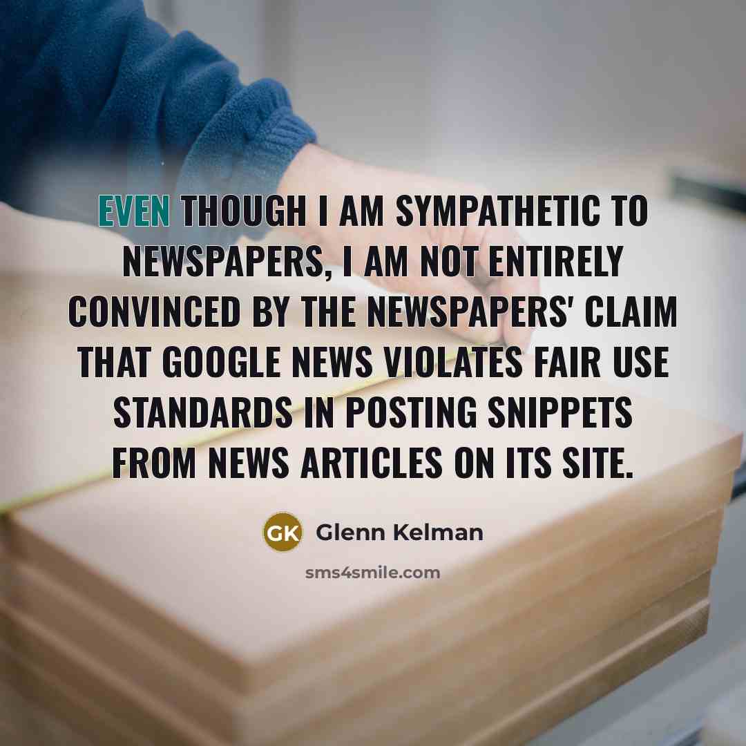 “Even though I am sympathetic to newspapers, I am not…” quote by Glenn Kelman
