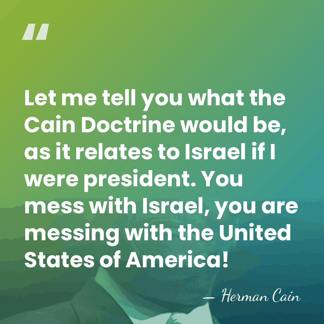 Let me tell you what the Cain Doctrine would be, as it&hellip; - Herman Cain