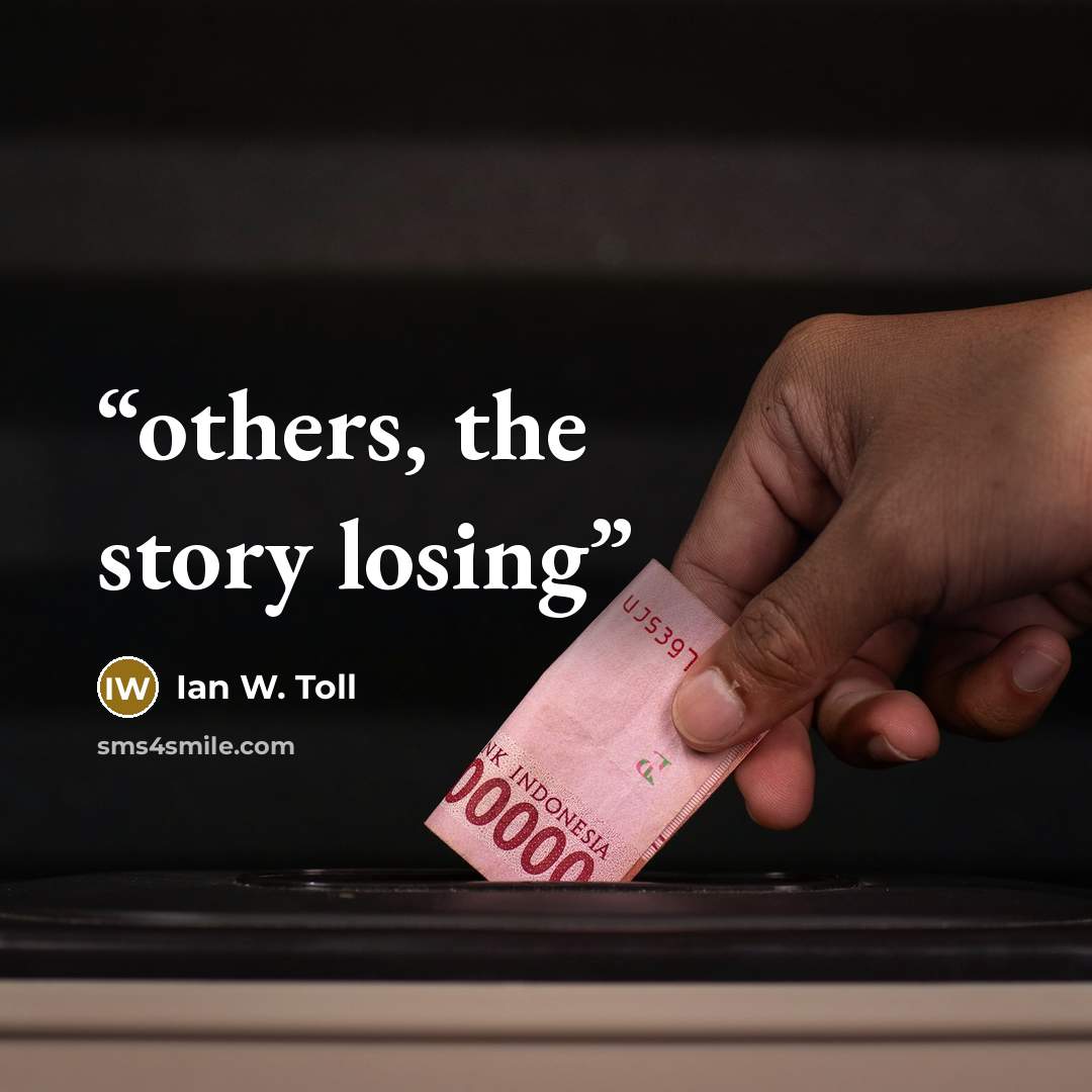 “others, the story losing” quote by Ian W. Toll