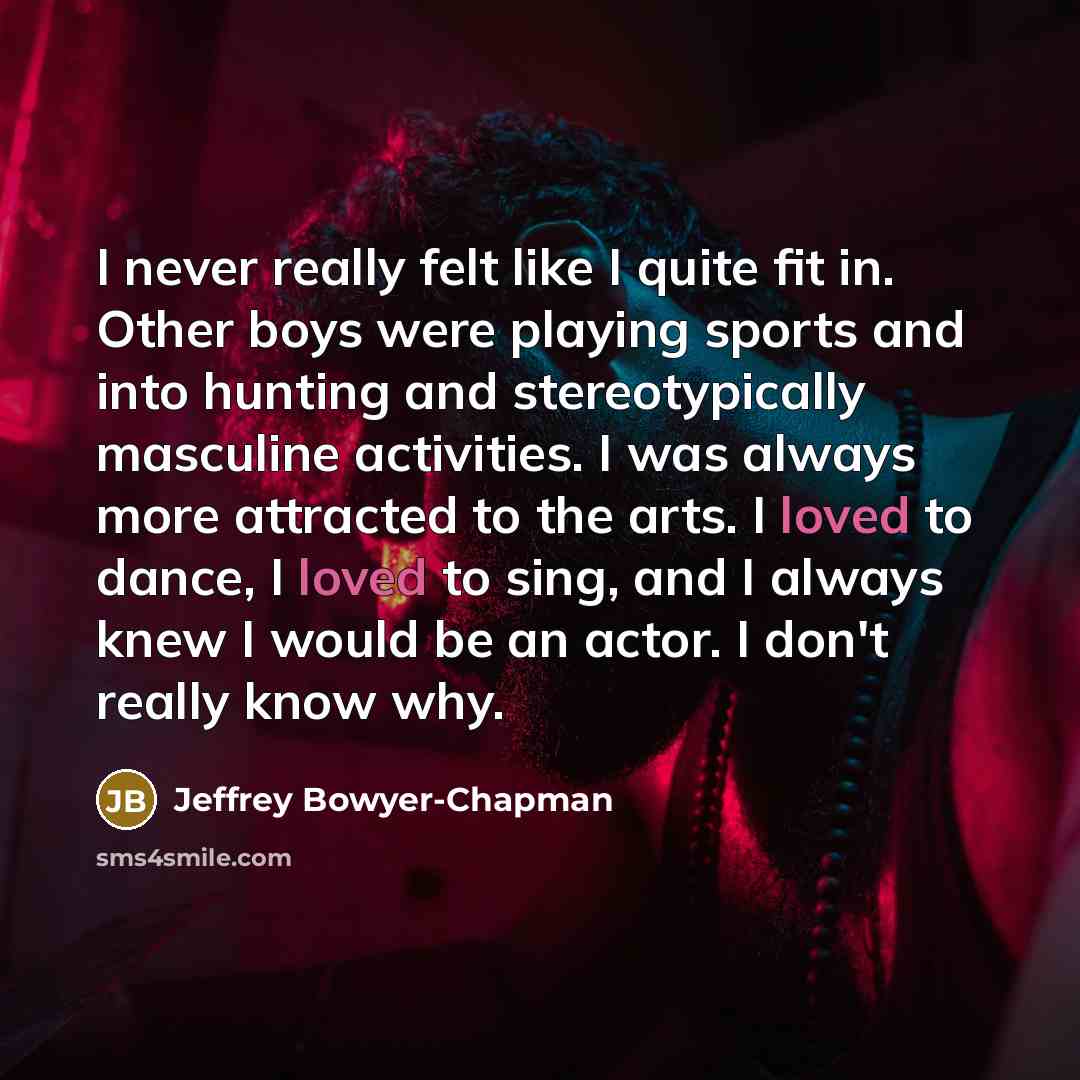 “I never really felt like I quite fit in. Other…” quote by Jeffrey Bowyer-Chapman