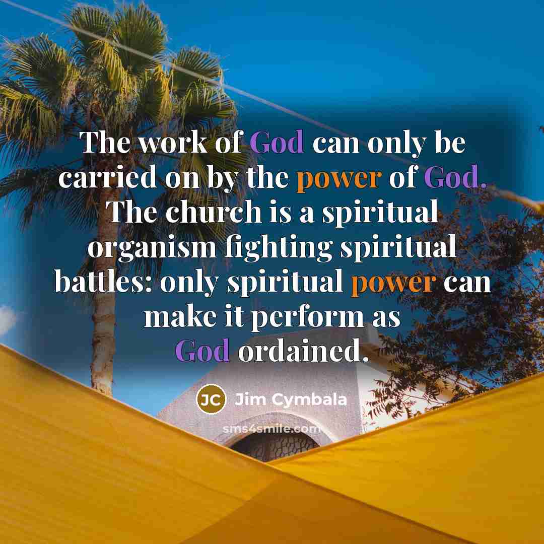“The work of God can only be carried on by…” quote by Jim Cymbala