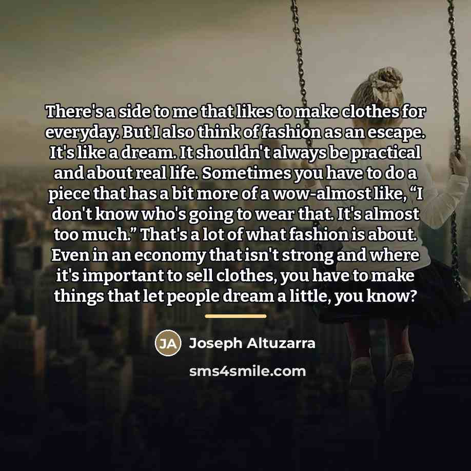 “There's a side to me that likes to make clothes…” quote by Joseph Altuzarra