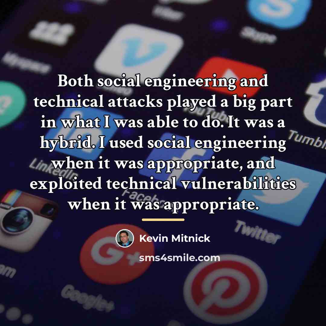 “Both social engineering and technical attacks played a big part…” quote by Kevin Mitnick
