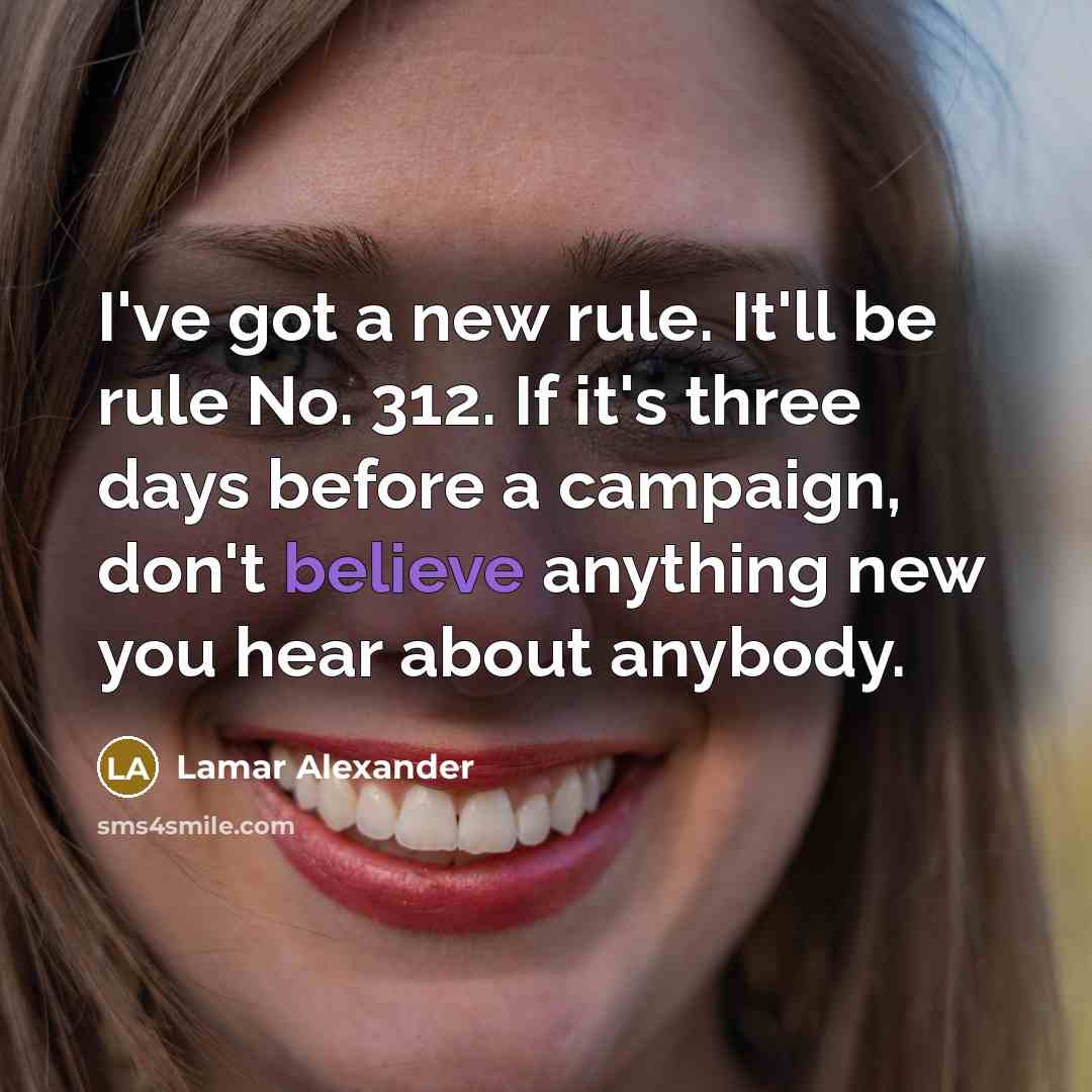 “I've got a new rule. It'll be rule No. 312.…” quote by Lamar Alexander