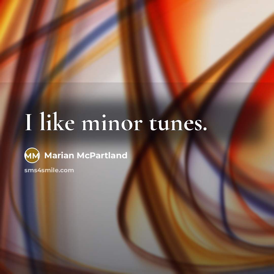 “I like minor tunes.…” quote by Marian McPartland