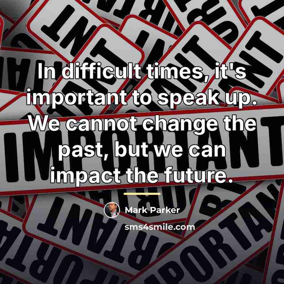 “In difficult times, it's important to speak up. We cannot…” quote by Mark Parker