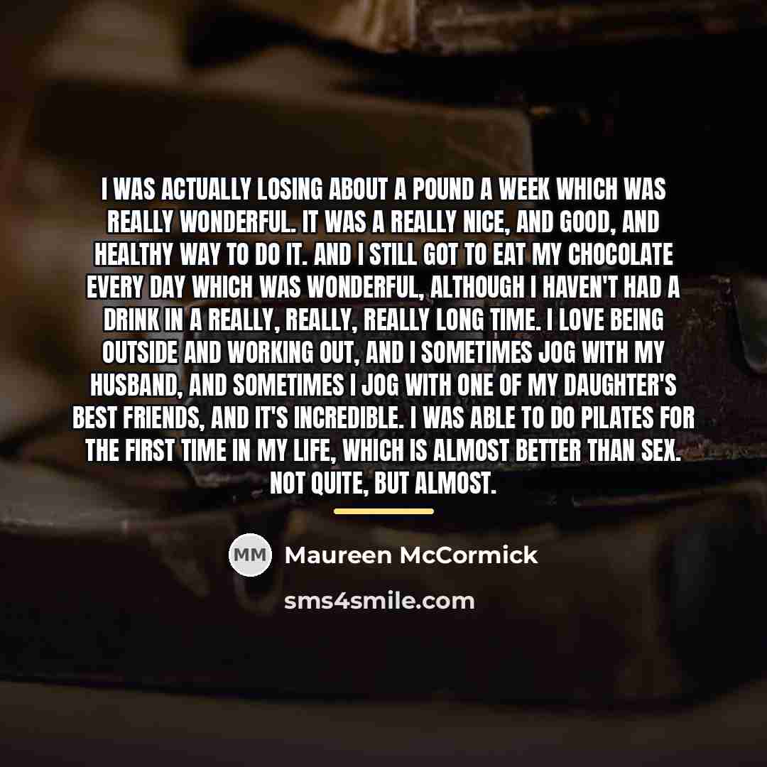 “I was actually losing about a pound a week which…” quote by Maureen McCormick