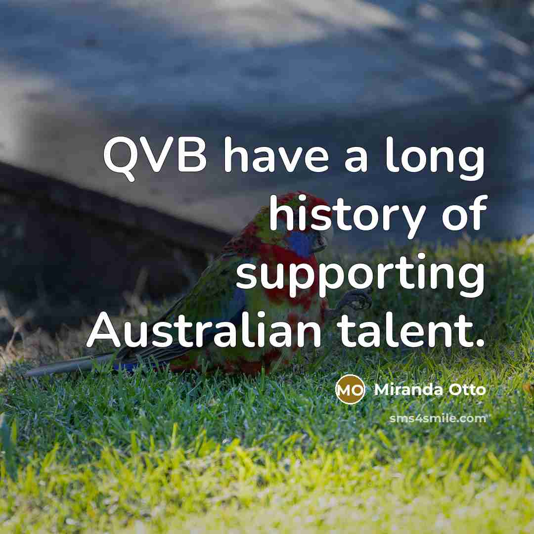 “QVB have a long history of supporting Australian talent.…” quote by Miranda Otto