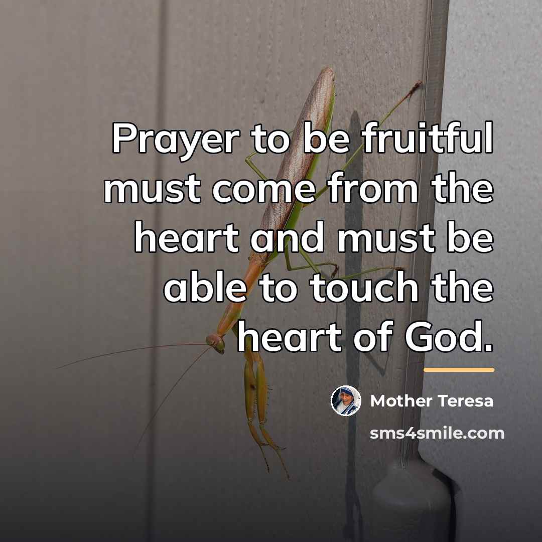 “Prayer to be fruitful must come from the heart and…” quote by Mother Teresa
